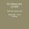 The Ultimate Glow Up Guide — Mind, Body, Spirit & Social Transformation