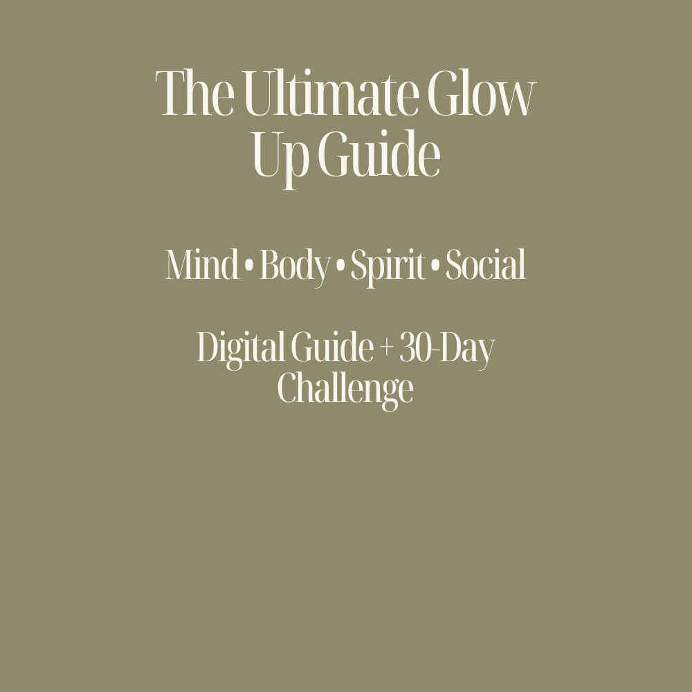 The Ultimate Glow Up Guide — Mind, Body, Spirit & Social Transformation